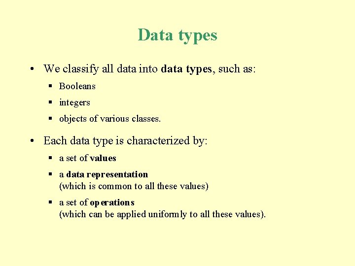 Data types • We classify all data into data types, such as: § Booleans Data types • We classify all data into data types, such as: § Booleans