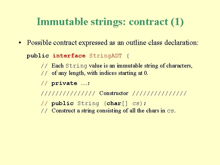 Immutable strings: contract (1) • Possible contract expressed as an outline class declaration: public