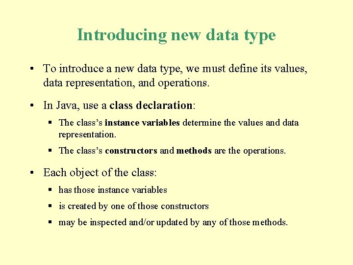 Introducing new data type • To introduce a new data type, we must define