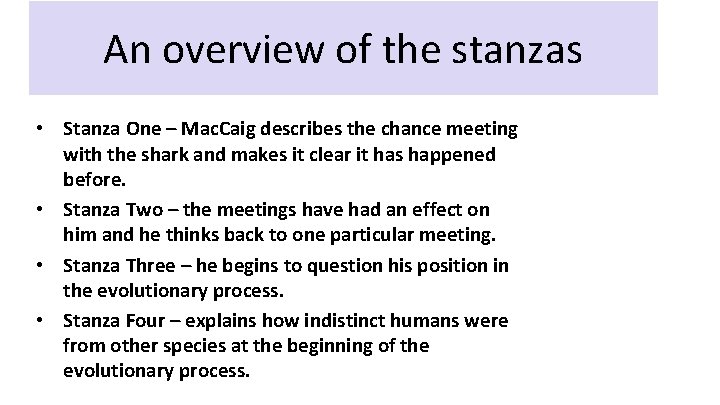 An overview of the stanzas • Stanza One – Mac. Caig describes the chance