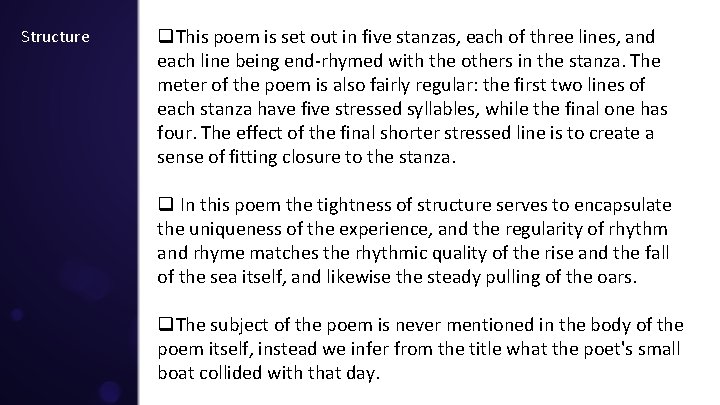 Structure q. This poem is set out in five stanzas, each of three lines,