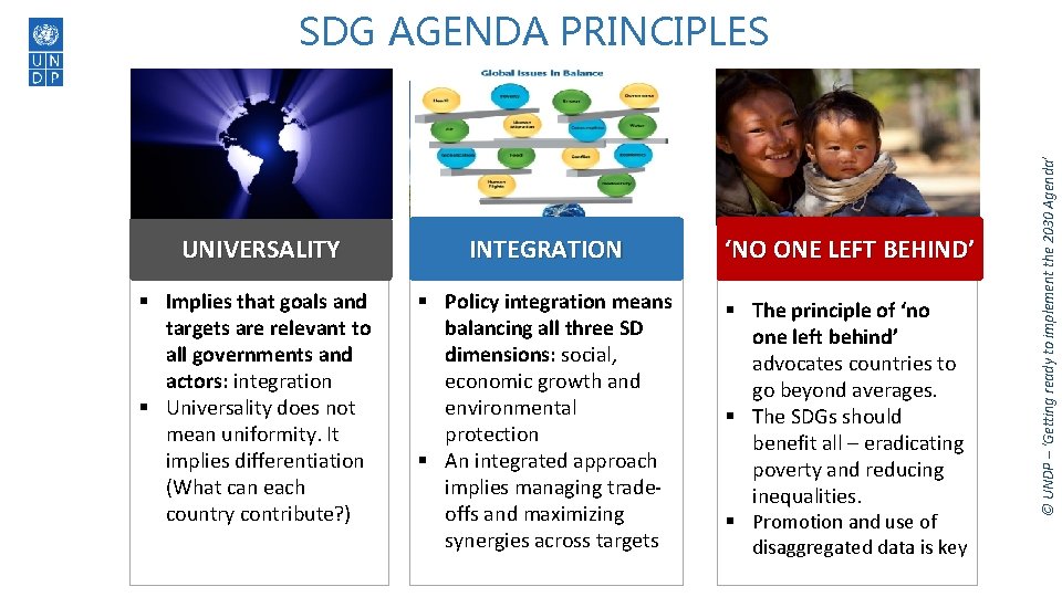 UNIVERSALITY INTEGRATION ‘NO ONE LEFT BEHIND’ § Implies that goals and targets are relevant