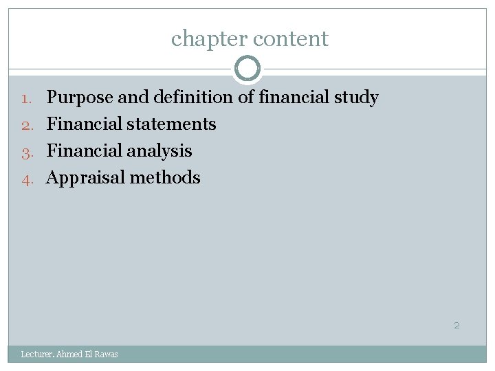  chapter content 1. Purpose and definition of financial study 2. Financial statements 3.