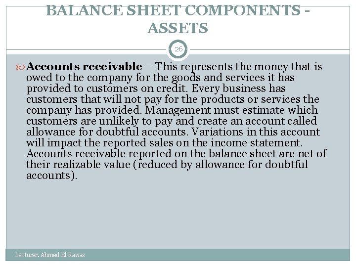 BALANCE SHEET COMPONENTS - ASSETS 26 Accounts receivable – This represents the money that