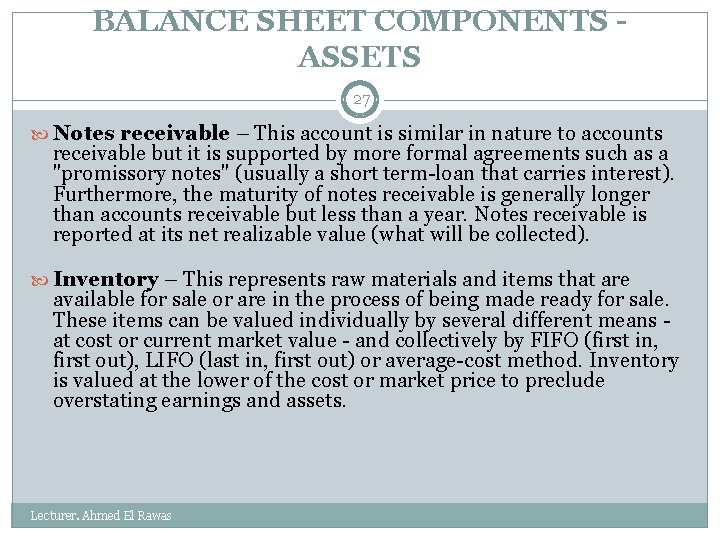 BALANCE SHEET COMPONENTS - ASSETS 27 Notes receivable – This account is similar in