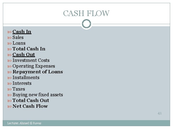 CASH FLOW Cash In Sales Loans Total Cash In Cash Out Investment Costs Operating