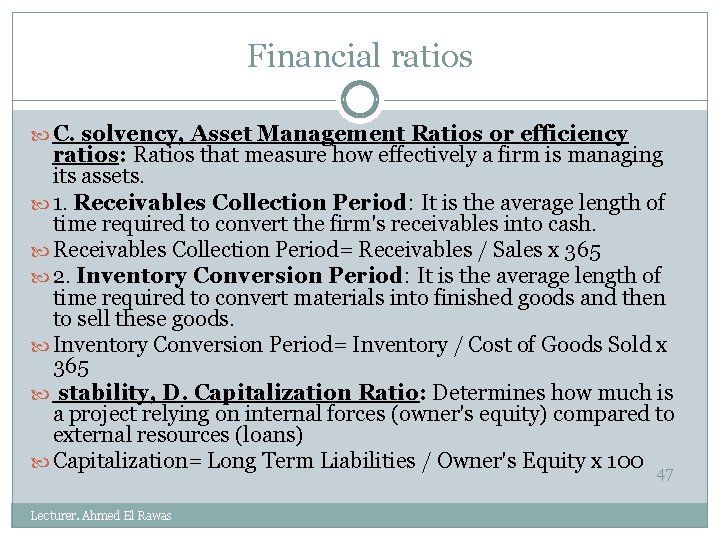 Financial ratios C. solvency, Asset Management Ratios or efficiency ratios: Ratios that measure how