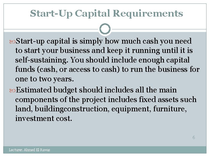 Start-Up Capital Requirements Start-up capital is simply how much cash you need to start