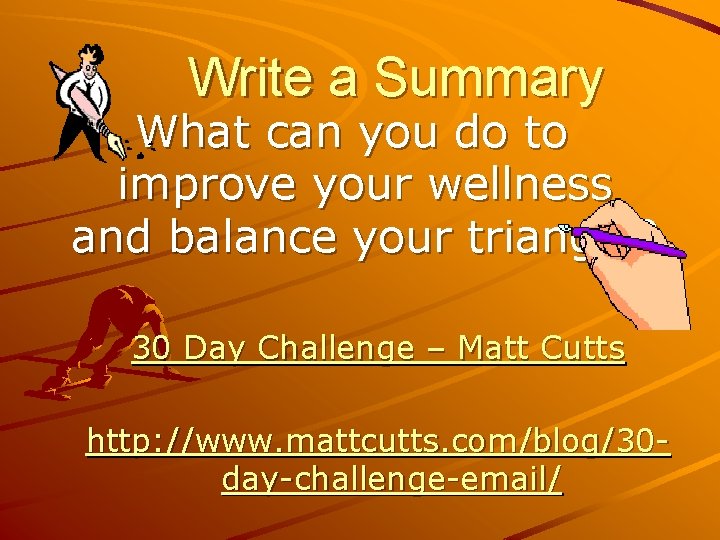 Write a Summary What can you do to improve your wellness and balance your
