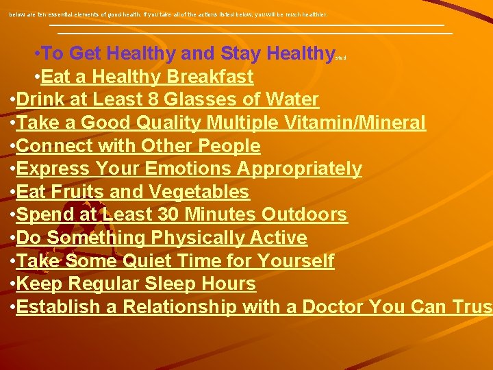 below are ten essential elements of good health. If you take all of the