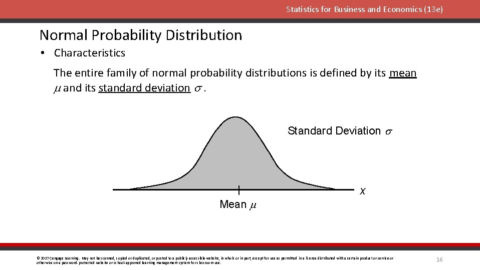 Statistics for Business and Economics (13 e) Normal Probability Distribution • Characteristics The entire