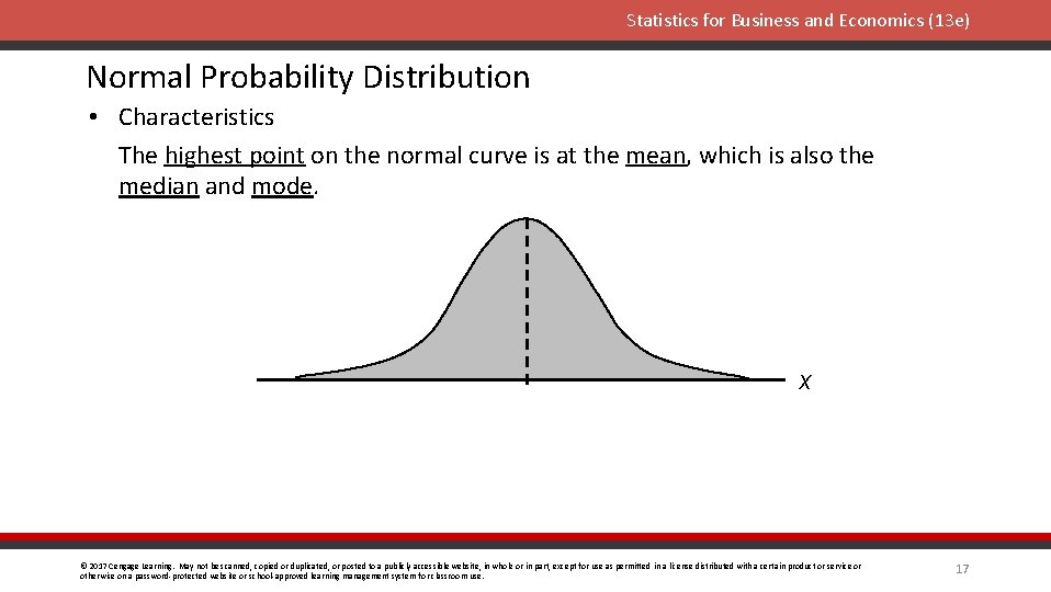 Statistics for Business and Economics (13 e) Normal Probability Distribution • Characteristics The highest
