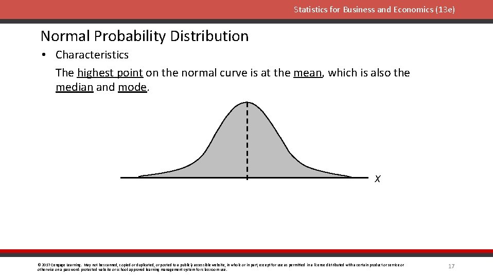 Statistics for Business and Economics (13 e) Normal Probability Distribution • Characteristics The highest