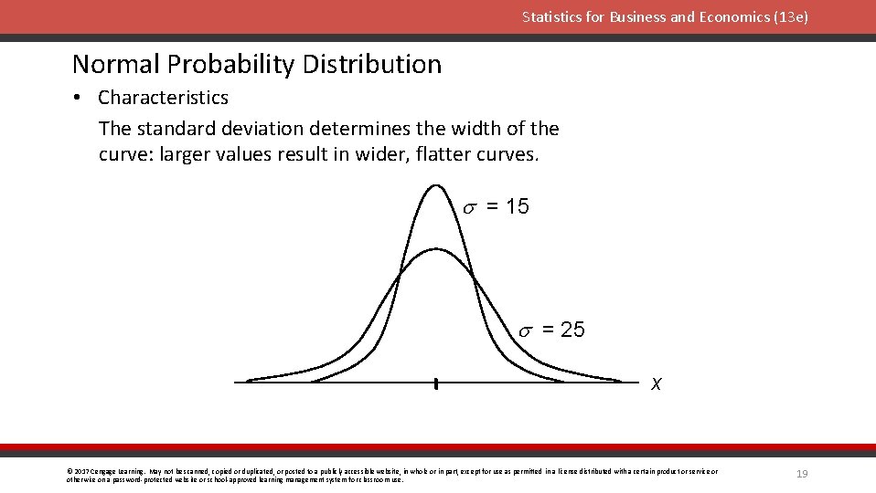 Statistics for Business and Economics (13 e) Normal Probability Distribution • Characteristics The standard