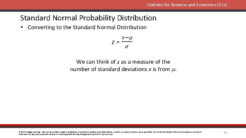 Statistics for Business and Economics (13 e) Standard Normal Probability Distribution • Converting to