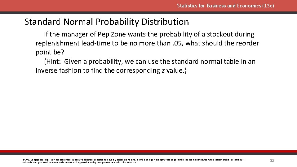 Statistics for Business and Economics (13 e) Standard Normal Probability Distribution If the manager