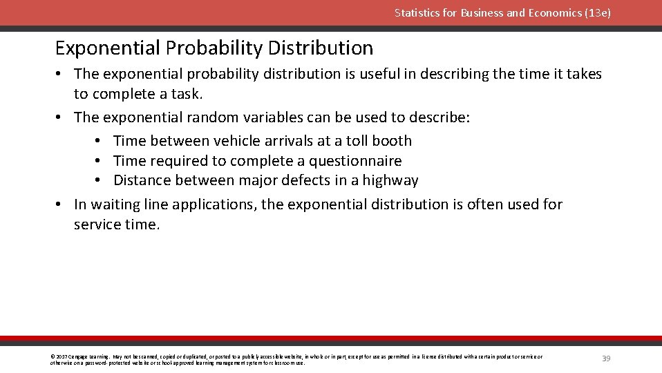 Statistics for Business and Economics (13 e) Exponential Probability Distribution • The exponential probability