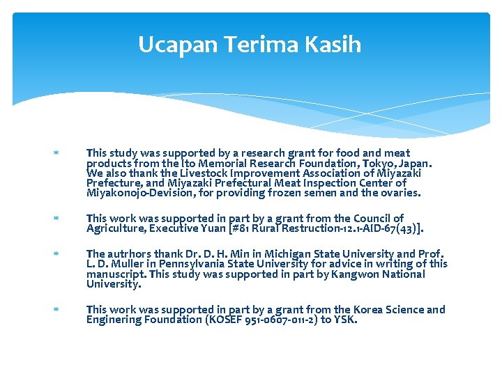 Ucapan Terima Kasih This study was supported by a research grant for food and
