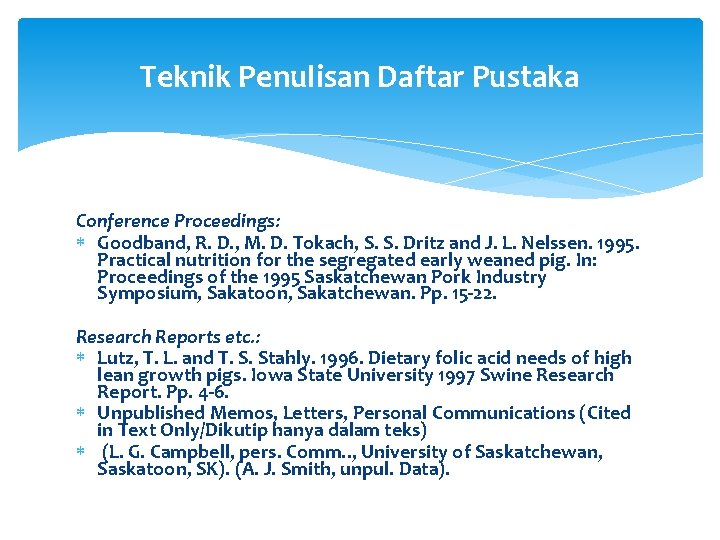 Teknik Penulisan Daftar Pustaka Conference Proceedings: Goodband, R. D. , M. D. Tokach, S.