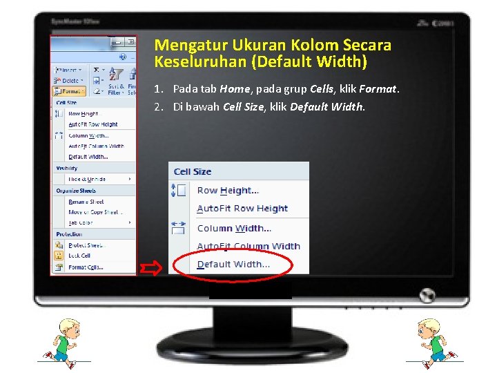 Mengatur Ukuran Kolom Secara Keseluruhan (Default Width) 1. Pada tab Home, pada grup Cells,