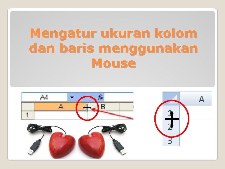 Mengatur ukuran kolom dan baris menggunakan Mouse 