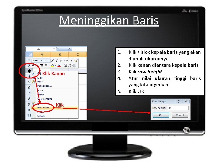 Meninggikan Baris 1. Klik Kanan 2. 3. 4. 5. Klik / blok kepala baris