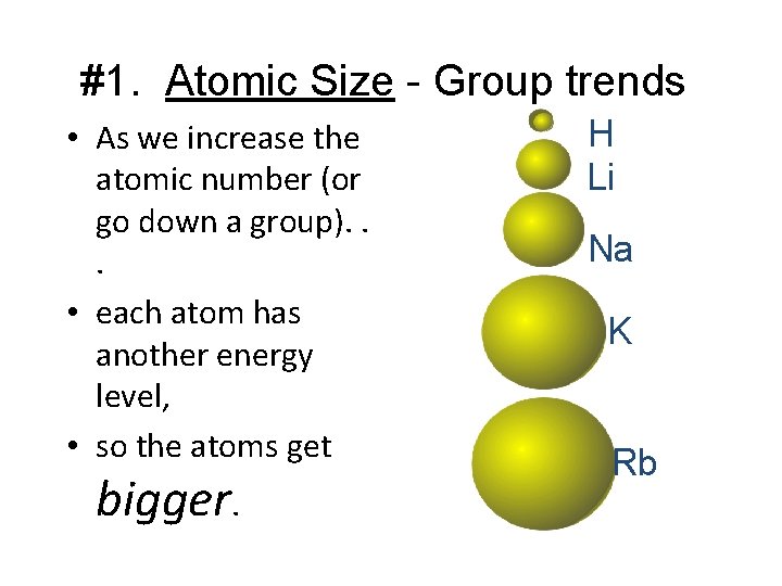 #1. Atomic Size - Group trends • As we increase the atomic number (or