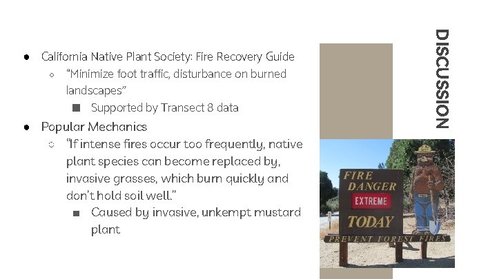 ● Popular Mechanics ○ “If intense fires occur too frequently, native plant species can
