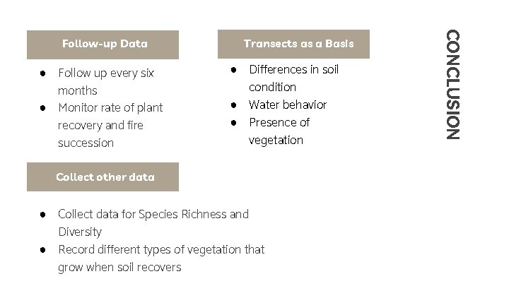 ● Follow up every six months ● Monitor rate of plant recovery and fire