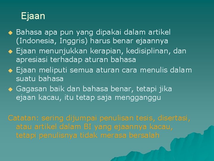 Ejaan u u Bahasa apa pun yang dipakai dalam artikel (Indonesia, Inggris) harus benar