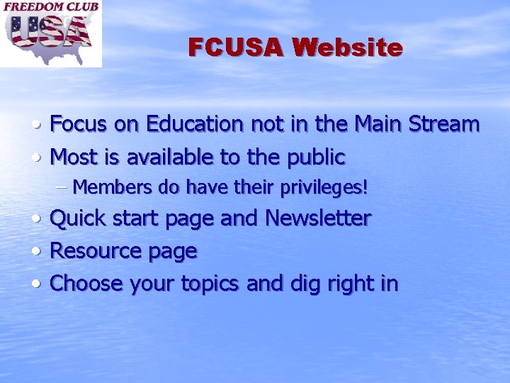 FCUSA Website • Focus on Education not in the Main Stream • Most is