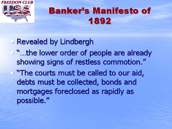 Banker’s Manifesto of 1892 • Revealed by Lindbergh • “…the lower order of people