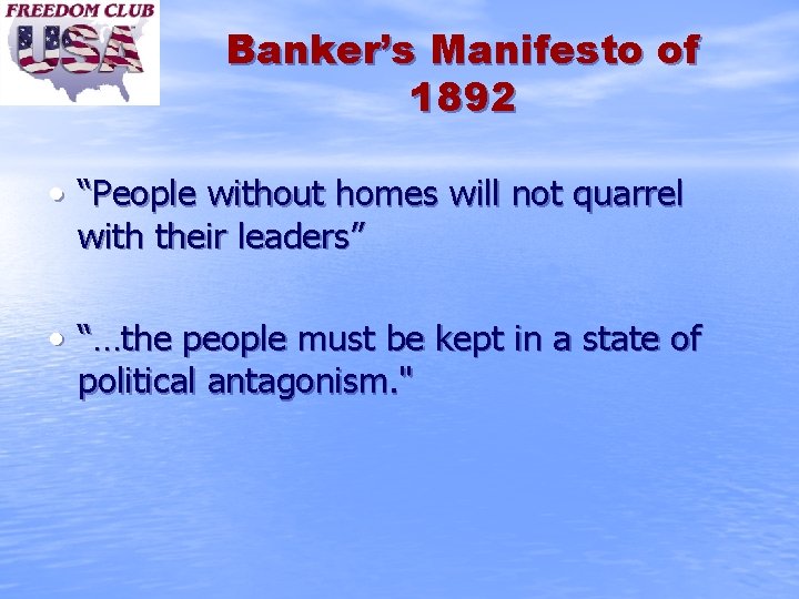 Banker’s Manifesto of 1892 • “People without homes will not quarrel with their leaders”