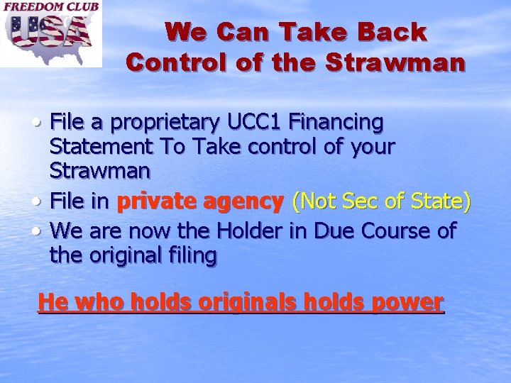 We Can Take Back Control of the Strawman • File a proprietary UCC 1