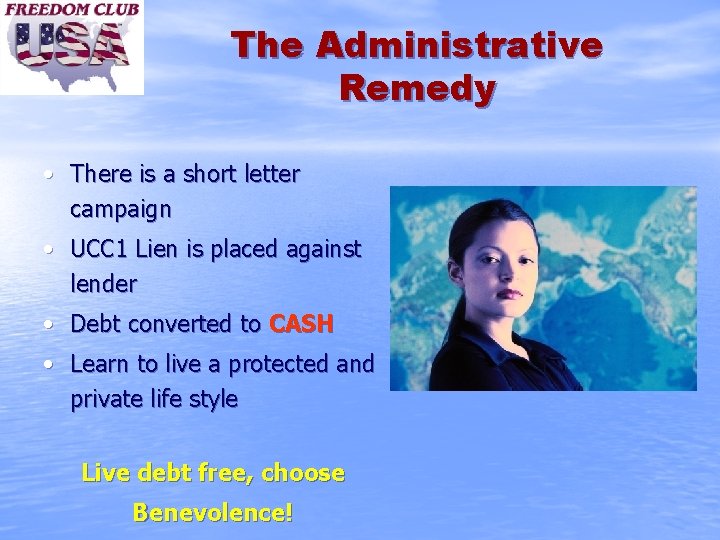 The Administrative Remedy • There is a short letter campaign • UCC 1 Lien