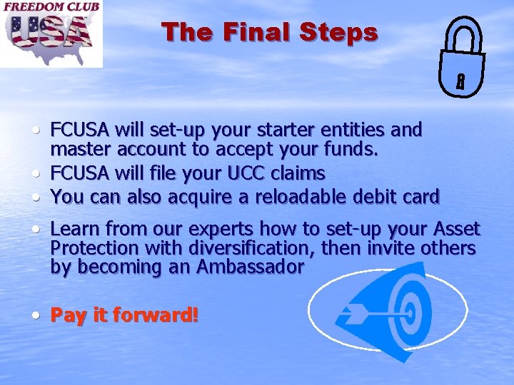 The Final Steps • FCUSA will set-up your starter entities and master account to