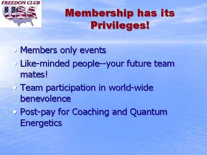 Membership has its Privileges! • Members only events • Like-minded people--your future team mates!