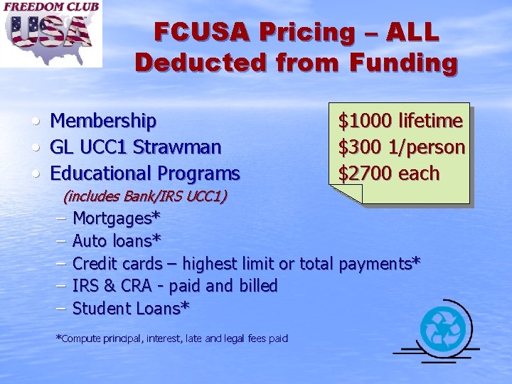 FCUSA Pricing – ALL Deducted from Funding • • • Membership GL UCC 1
