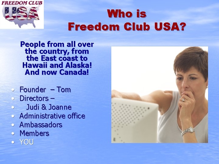 Who is Freedom Club USA? People from all over the country, from the East