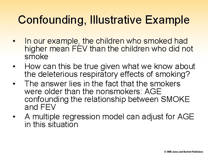 Confounding, Illustrative Example • • In our example, the children who smoked had higher Confounding, Illustrative Example • • In our example, the children who smoked had higher