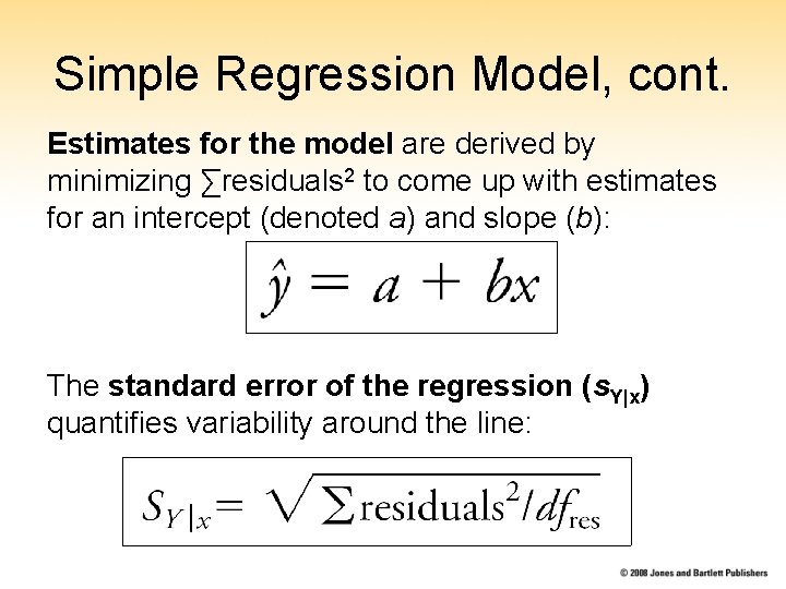 Simple Regression Model, cont. Estimates for the model are derived by minimizing ∑residuals 2 Simple Regression Model, cont. Estimates for the model are derived by minimizing ∑residuals 2