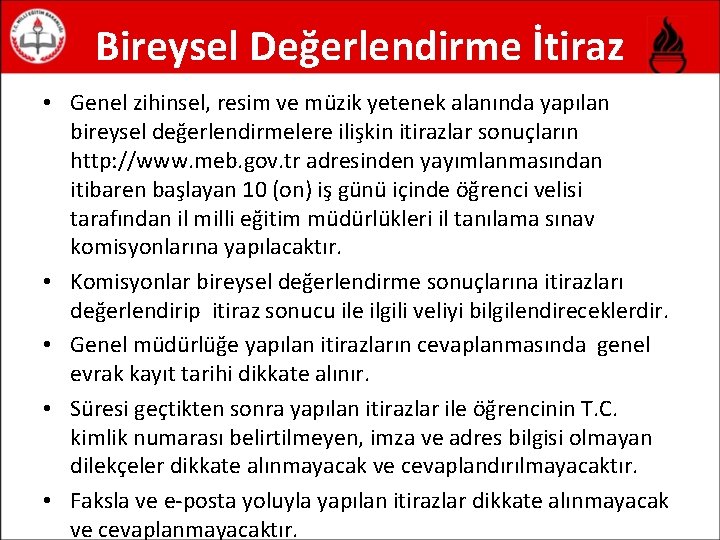 Bireysel Değerlendirme İtiraz • Genel zihinsel, resim ve müzik yetenek alanında yapılan bireysel değerlendirmelere