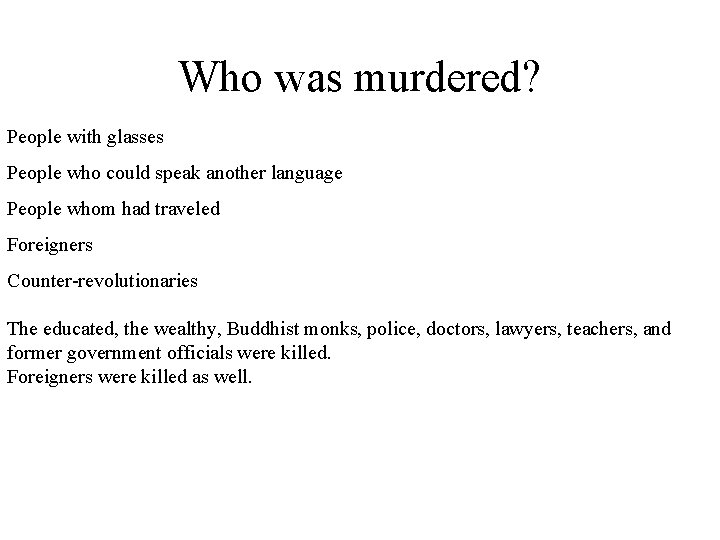 Who was murdered? People with glasses People who could speak another language People whom