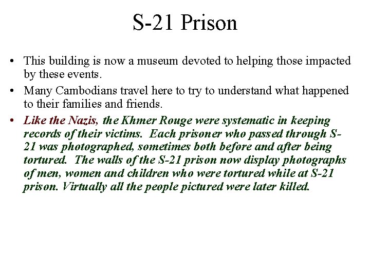 S-21 Prison • This building is now a museum devoted to helping those impacted