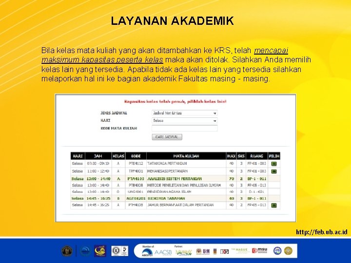 LAYANAN AKADEMIK Bila kelas mata kuliah yang akan ditambahkan ke KRS, telah mencapai maksimum