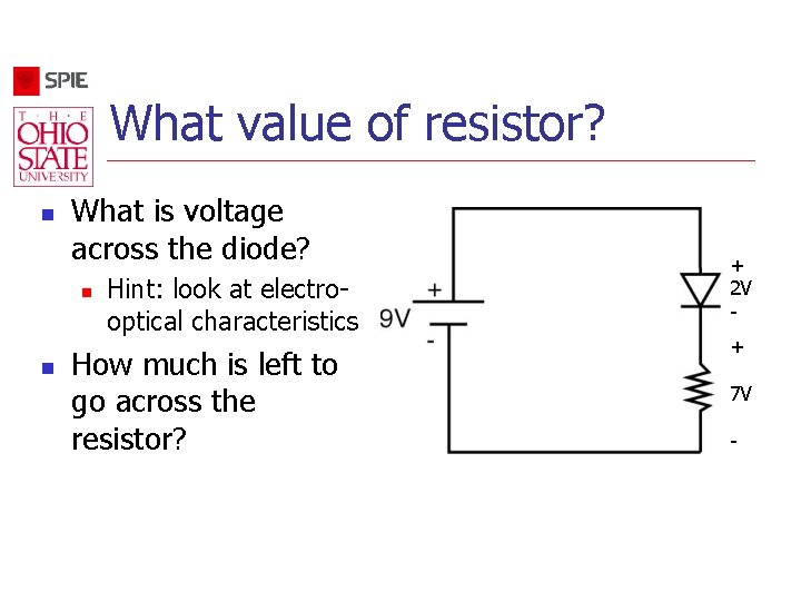 What value of resistor? n What is voltage across the diode? n n Hint: