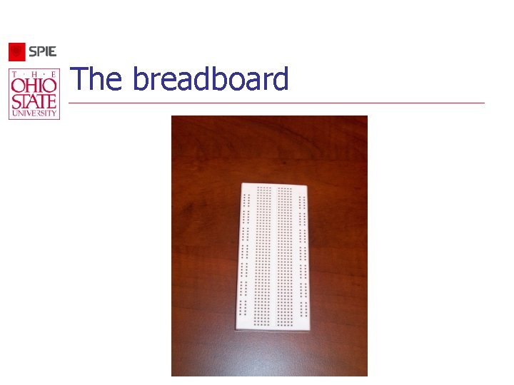 The breadboard 