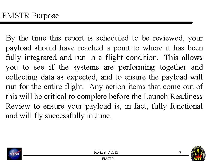 FMSTR Purpose By the time this report is scheduled to be reviewed, your payload