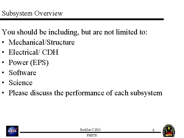 Subsystem Overview You should be including, but are not limited to: • Mechanical/Structure •
