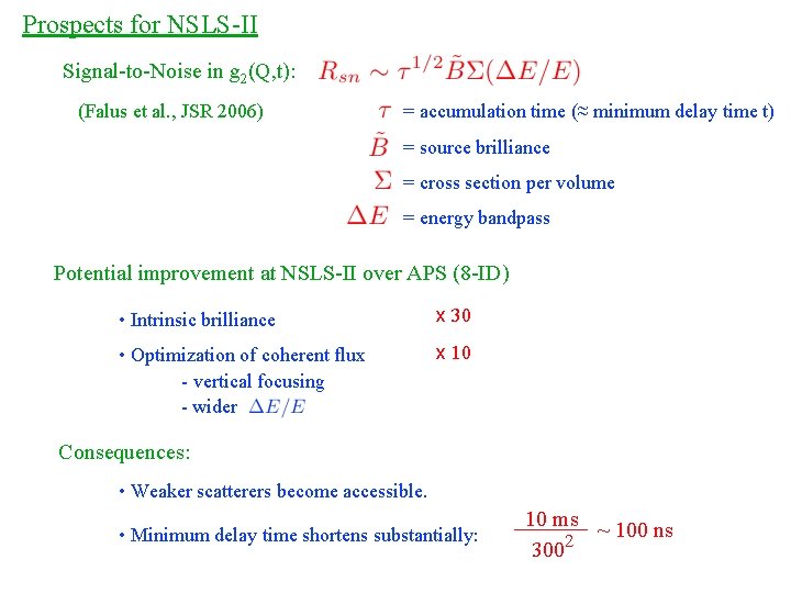 Prospects for NSLS-II Signal-to-Noise in g 2(Q, t): (Falus et al. , JSR 2006)